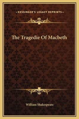 The Tragedie Of Macbeth by Shakespeare, William