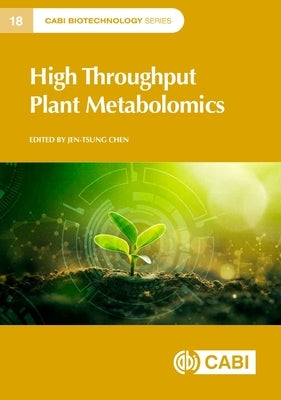 High Throughput Plant Metabolomics by Chen, Jen-Tsung