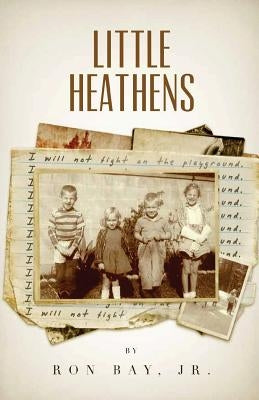 Little Heathens by Bay, Ron, Jr.