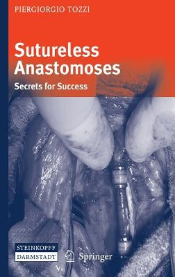 Sutureless Anastomoses: Secrets for Success by Tozzi, Piergiorgio