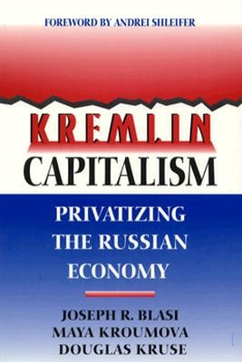 Kremlin Capitalism by Blasi, Joseph R.