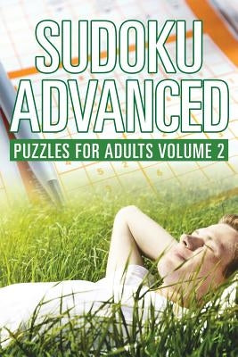 Sudoku Advanced: Puzzles for Adults Volume 2 by Puzzle Crazy