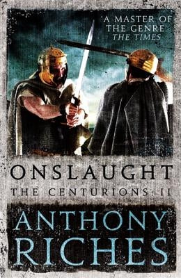 Onslaught: The Centurions II by Riches, Anthony