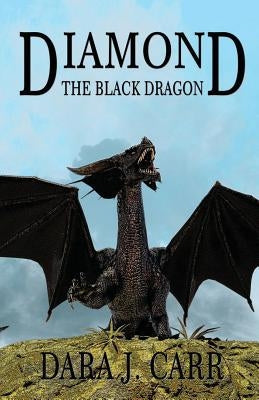 Diamond the Black Dragon by Carr, Dara J.