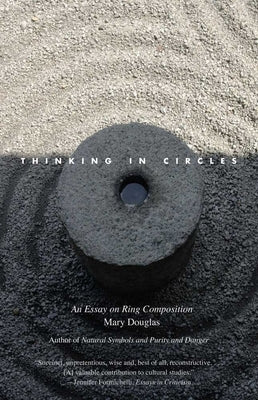 Thinking in Circles: An Essay on Ring Composition by Douglas, Mary