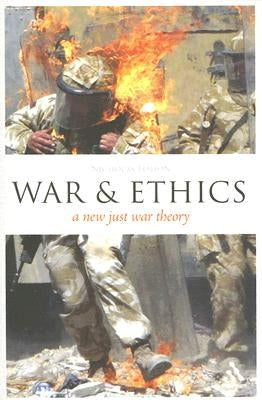 Epz War and Ethics: A New Just War Theory by Fotion, Nicholas