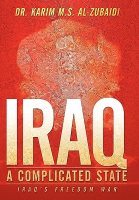 Iraq a Complicated State: Iraq's Freedom War by Al-Zubaidi, Karim