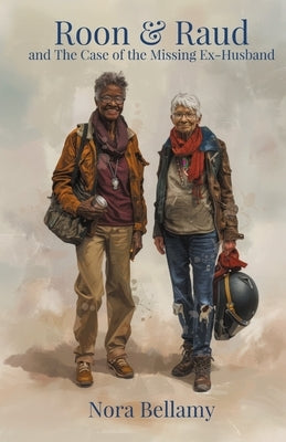 Roon & Raud and the Case of the Missing Ex-Husband by Bellamy, Nora