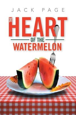 The Heart of the Watermelon by Page, Jack