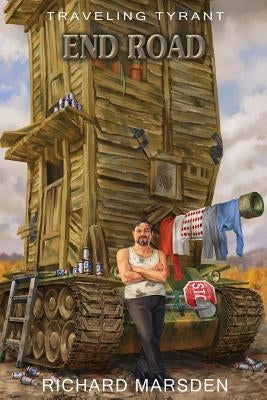 The Traveling Tyrant: End Road by Marsden, Richard