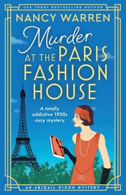 Murder at the Paris Fashion House: A totally addictive 1920s cozy mystery by Warren, Nancy