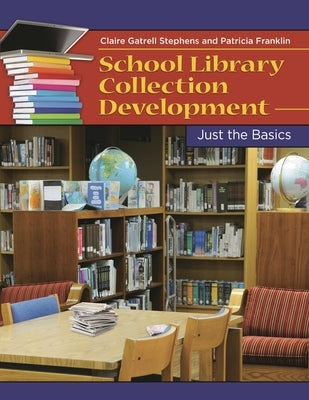 School Library Collection Development by Stephens, Claire Gatrell