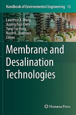 Membrane and Desalination Technologies by Wang, Lawrence K.