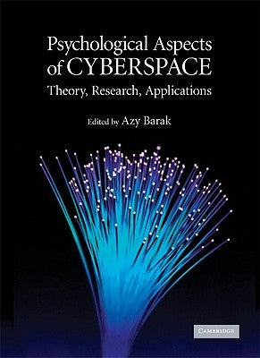Psychological Aspects of Cyberspace by Barak, Azy