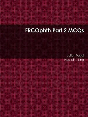 FRCOphth Part 2 MCQs by Tagal, Julian