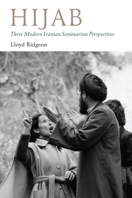 Hijab: Three Modern Iranian Seminarian Perspectives by Ridgeon, Lloyd