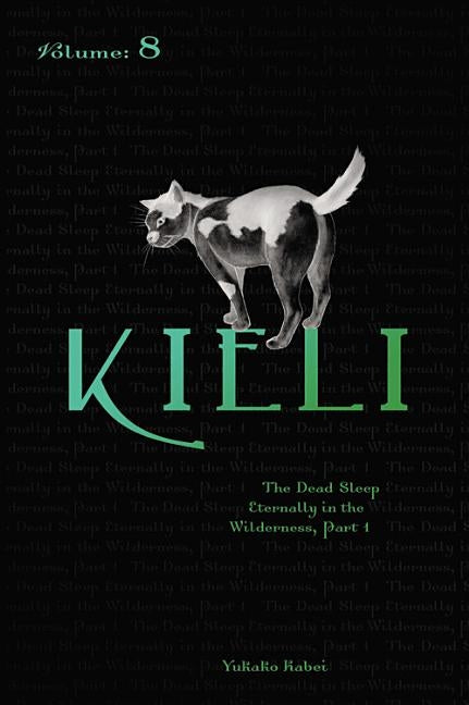 Kieli, Vol. 8 (Light Novel): The Dead Sleep Eternally in the Wilderness, Part 1 by Kabei, Yukako