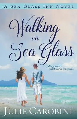 Walking on Sea Glass: A Sea Glass Inn Novel by Carobini, Julie