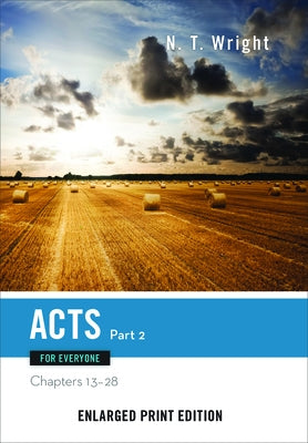 Acts for Everyone, Part Two: Chapters 13-28 by Wright, N. T.