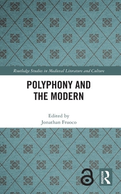 Polyphony and the Modern by Fruoco, Jonathan