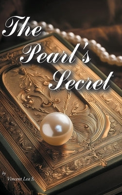 The Pearl's Secret by S, Vincent Lea