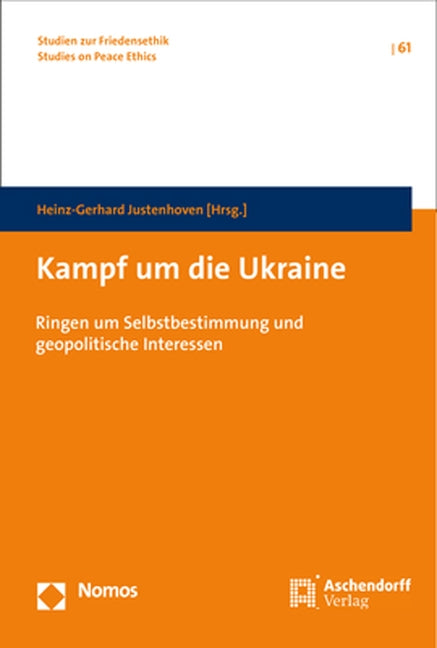 Kampf Um Die Ukraine: Ringen Um Selbstbestimmung Und Geopolitische Interessen by Justenhoven, Heinz-Gerhard