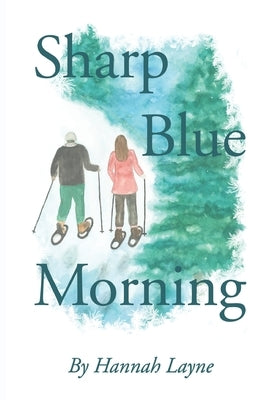 Sharp Blue Morning by Layne, Hannah