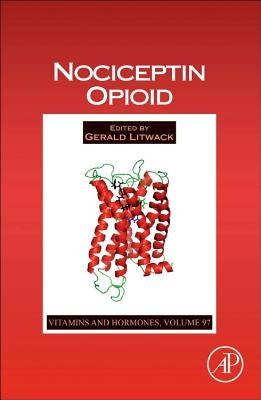 Nociceptin Opioid: Volume 97 by Litwack, Gerald