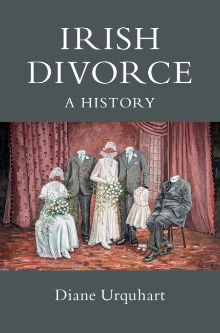 Irish Divorce: A History by Urquhart, Diane
