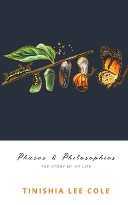 Phases and Philosophies by Cole, Tinishia