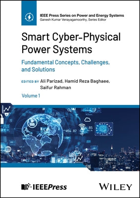 Smart Cyber-Physical Power Systems, Volume 1 by Parizad, Ali