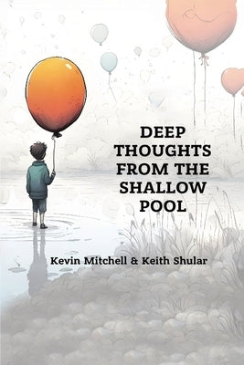 Deep Thoughts from the Shallow Pool by Mitchell, Kevin