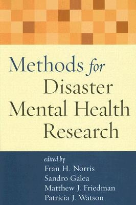 Methods for Disaster Mental Health Research by Norris, Fran H.