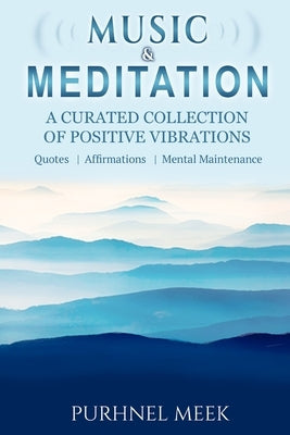 Music And Meditation: A Curated Collection of Positive Vibrations by Fuertez, Saint Jose