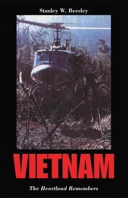 Vietnam: The Heartland Remembers by Beesley, Stanley W.
