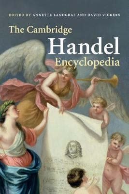 The Cambridge Handel Encyclopedia by Landgraf, Annette