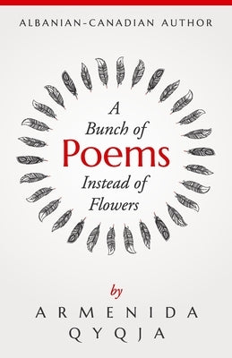 A Bunch of Poems Instead of Flowers by Qyqja, Armenida