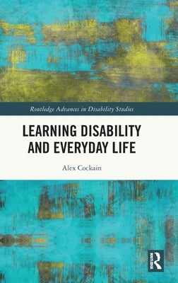 Learning Disability and Everyday Life by Cockain, Alex