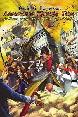 Adventures Through Time: Jaline and the City of Light by Hennessey, David G.