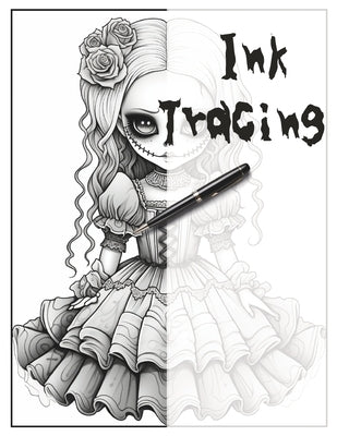 Ink Tracing Coloring Book: Trace the Lines to bring these creepy dolls to life. by Renee, Charlie