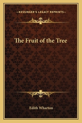 The Fruit of the Tree by Wharton, Edith