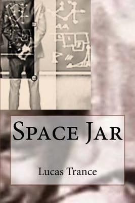Space Jar by Trance, Lucas