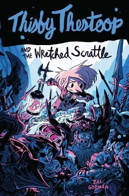 Thisby Thestoop and the Wretched Scrattle by Gorman, Zac