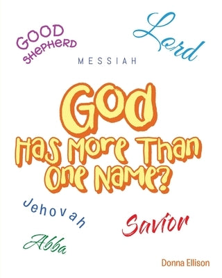 God Has More Than One Name? by Ellison, Donna