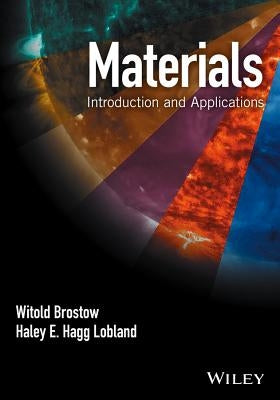 Materials: Introduction and Applications by Brostow, Witold