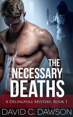 The Necessary Deaths by Dawson, David C.