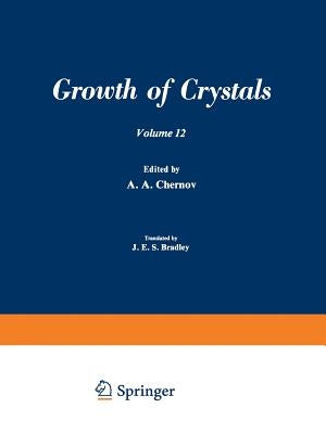 Рост Кристаллоь / Rost Kristallov / Growth of Crystals: Volume 12 by Chernov, A. a.