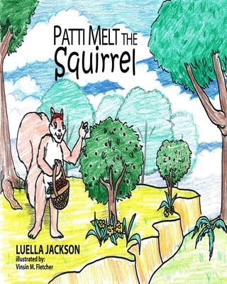 Patti Melt the Squirrel by Jackson, Luella