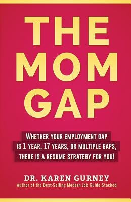 The Mom Gap by Gurney, Karen