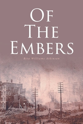 Of the Embers by Atkinson, Rita Williams